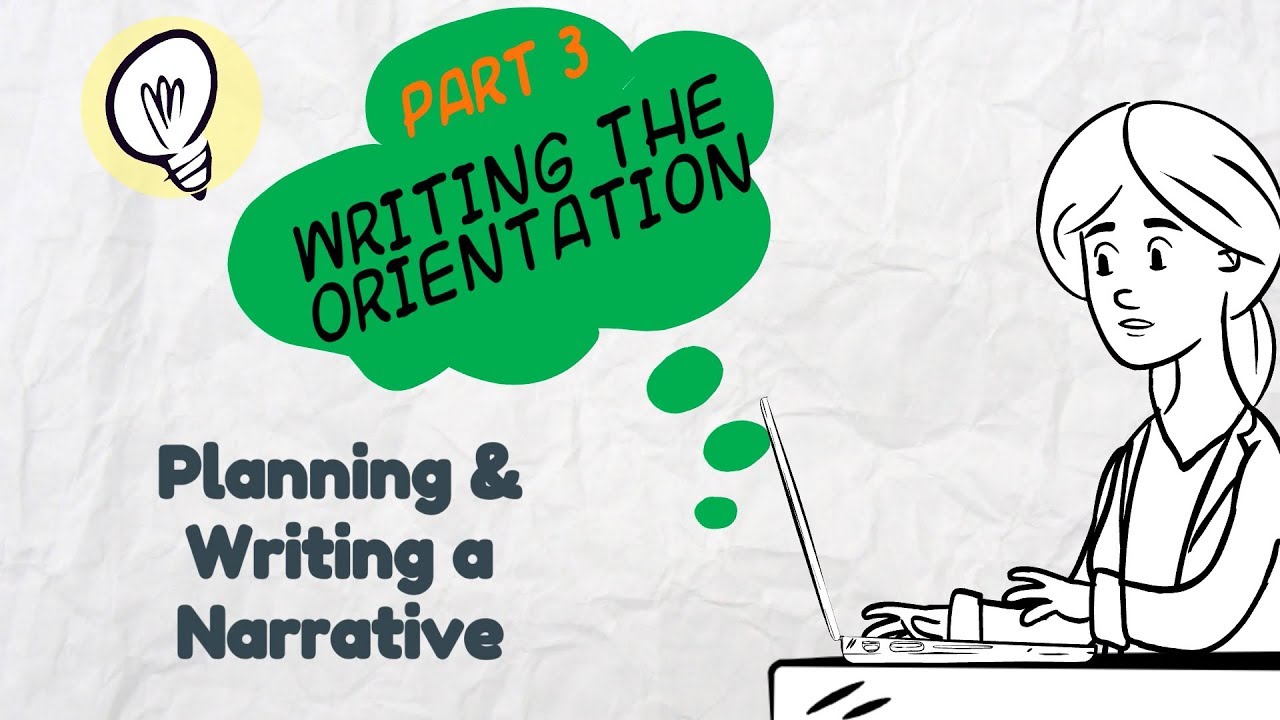 Writing a Narrative: Part 3 Orientation | EasyTeaching