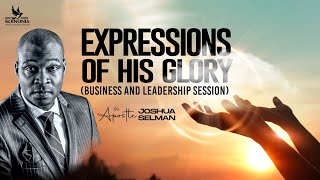 EXPRESSIONS OF HIS GLORY (BUSINESS & LEADERSHIP SESSION)|| IMPACT 2023||ACCRA-GHANA|APOSTLE SELMAN