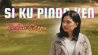 Download lagu INDAH SITEPU - SI KU PINDOKEN ( LAGU KARO TERBARU) mp3