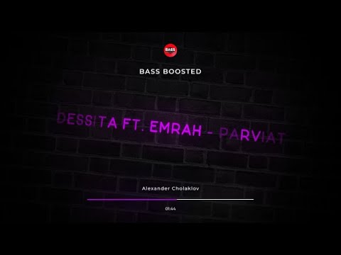DESSITA ft. EMRAH - PARVIAT / ДЕСИТА ft ЕМРАХ - ПЪРВИЯТ 2022 (BASS BOOST)