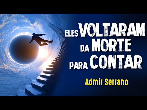 A IMORTALIDADE DA ALMA pode ser COMPROVADA? - Admir Serrano