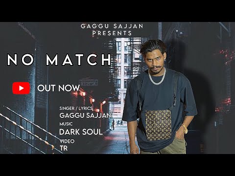 No Match (Official Video) Gaggu Sajjan | Dark Soul | TR | Lastest Punjabi Songs 2024