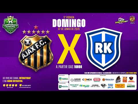 AO VIVO: AJAX 2 X 2 RK | CAMPEONATO MUNICIPAL 2026 | 5º RODADA