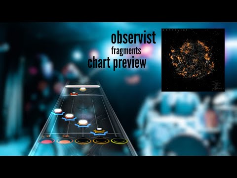 Observist - Fragments (Clone Hero Chart Preview)
