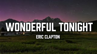 Download lagu Eric Clapton - Wonderful Tonight [Lyrics] mp3