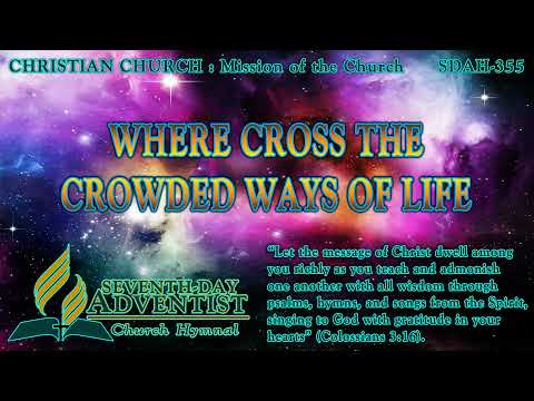 Where Cross the Crowded Ways of Life - Hymn No. 355 | SDA Hymnal | Instrumental | Lyrics