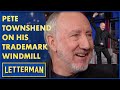 Pete Townshend On How He Got His Trademark Windmill Move | Letterman