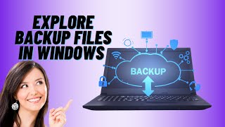 How to Explore Files Backed Up Using Windows Backu