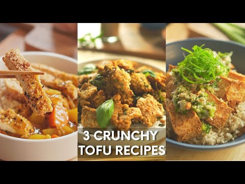 3 Crunchy and Savory Tofu Recipes you'll love!