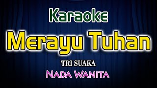Download lagu Merayu Tuhan Karaoke Lirik Tri Suaka Nada Wanita mp3