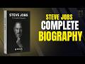 Steve Jobs A Complete Biography The Full Audiobook From Garage To Global Icon