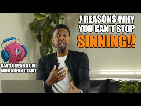 7 Reasons Why You Sin, If Sin Were Actually Real