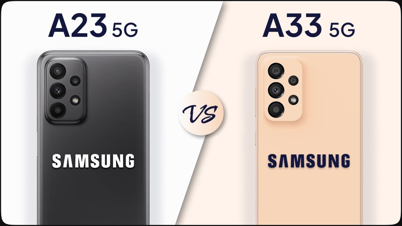 Galaxy A23 5G vs Galaxy A33 5G Comparison | Mobile Nerd