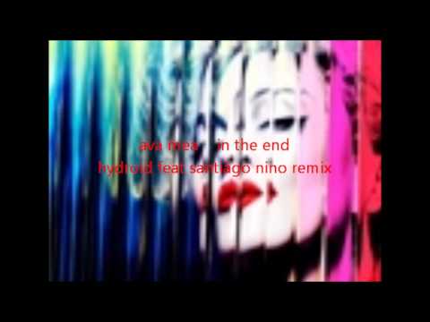ava mea - in the end ( hydroid feat. santiago nino remix ).wmv