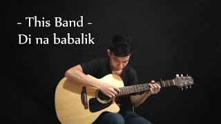 Di na babalik - This band - Fingerstyle guitar cover