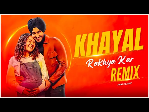 KHYAAL RAKHYA KAR - REMIX | Neha Kakkar ft. RohanPreet Singh | Anshul Garg | Babbu | Rajat Nagpal