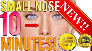 🎧GET A SMALLER NOSE IN 10 MINUTES! SUBLIMINAL AFFIRMATIONS BOOSTER! REAL RESULTS DAILY!