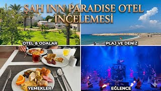 Şah Inn Paradise Otel İncelemesi: Tatil Planı Yapanlar İçin Tüm Detaylar!