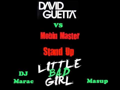 David Guetta VS. Mobin Master - Stand Up Little Bad Girl (DJ Marac Stand Up Mashup)
