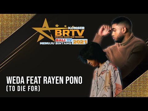 WEDA FEAT RAYEN PONO - TO DIE FOR – KONSER MENUJU BINTANG | BRTV BALI TV 2021