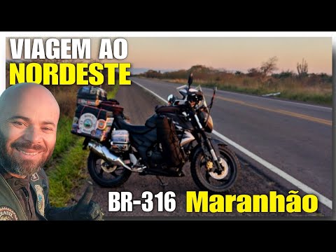 VIAGEM DE MOTO PARA O NORDESTE BR-316/222 AÇAILÂNDIA MARANHÃO EP-60