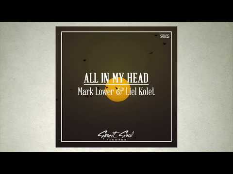 Mark Lower & Liel Kolet - All In My Head (Original Mix)