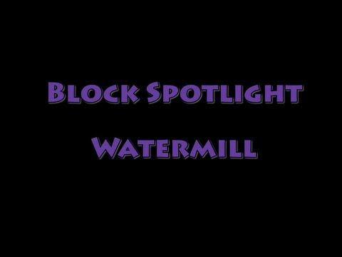 Block Spotlight - Watermill