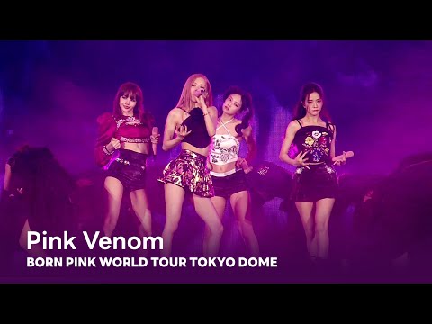 BLACKPINK - 'Pink Venom' BORN PINK WORLD TOUR - TOKYO DOME -