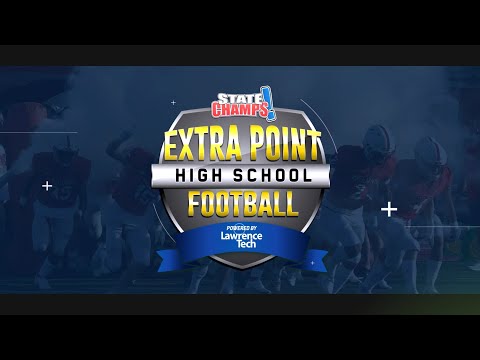 Week 5 | Extra Point | 9-22-22 | STATE CHAMPS! Michigan