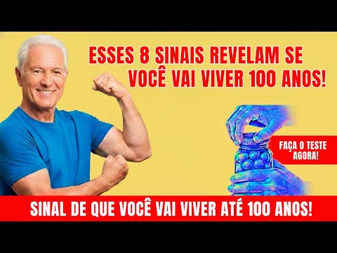 8 SINAIS DE QUE VOCÊ VAI CHEGAR AOS 100 ANOS COM SAÚDE