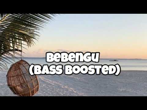 Bebengu (Bass Boosted)