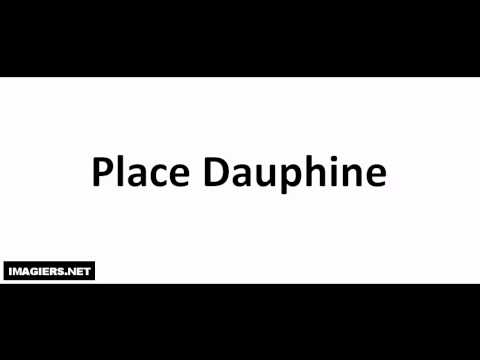How To Pronounce French Streets # Place Dauphine