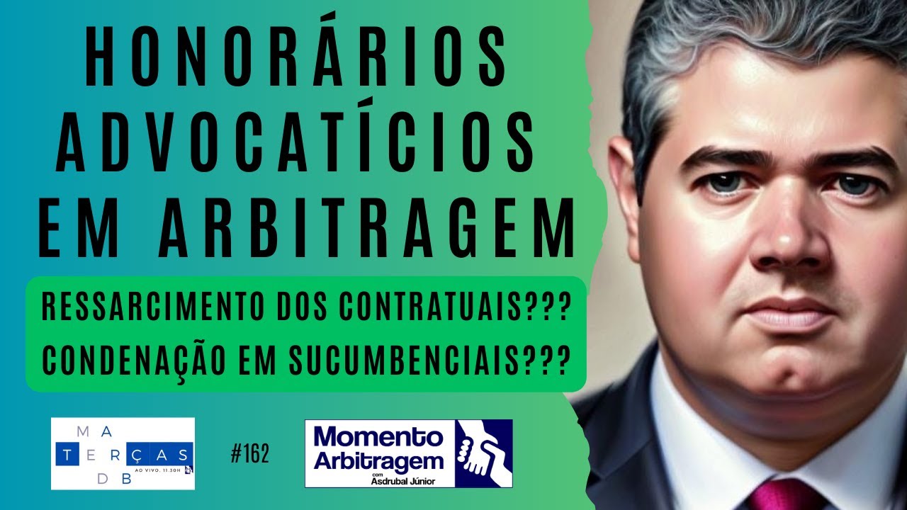 Honorários Advocatícios Contratuais e Sucumbenciais em Arbitragem - Terças Med-Arb #162