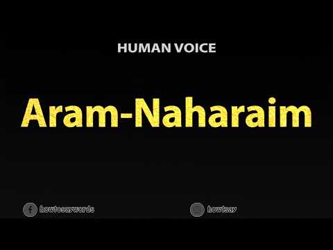 How To Pronounce Aram Naharaim