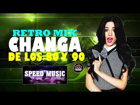 CHANGA DE LOS 80 Y 90 - RETRO CHANGA MIX - LOS MEJORES TEMAS - @DjAbrahamLaPotenciaMusical