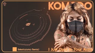 Komodo - I Just Died In Your Arms (Mextazuma Remix)
