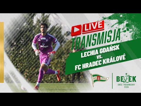 LECHIA GDAŃSK  - HRADEC KRALOVE   | SPARING | CZAS LOKALNY 15:00