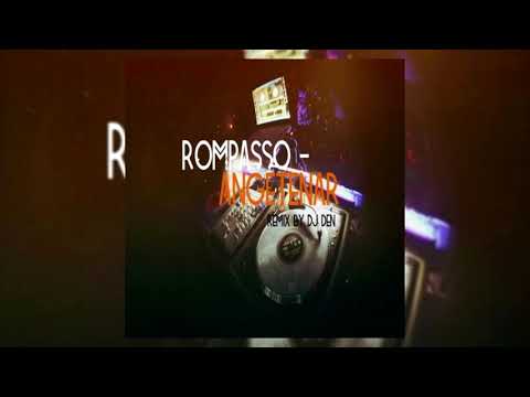 Rompasso - Angetenar (Remix by DJ DEN)