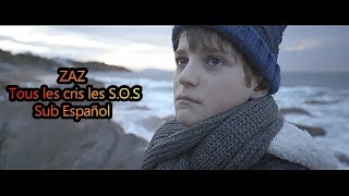 ZAZ - Tous Les Cris Les S.O.S. - Sub Español