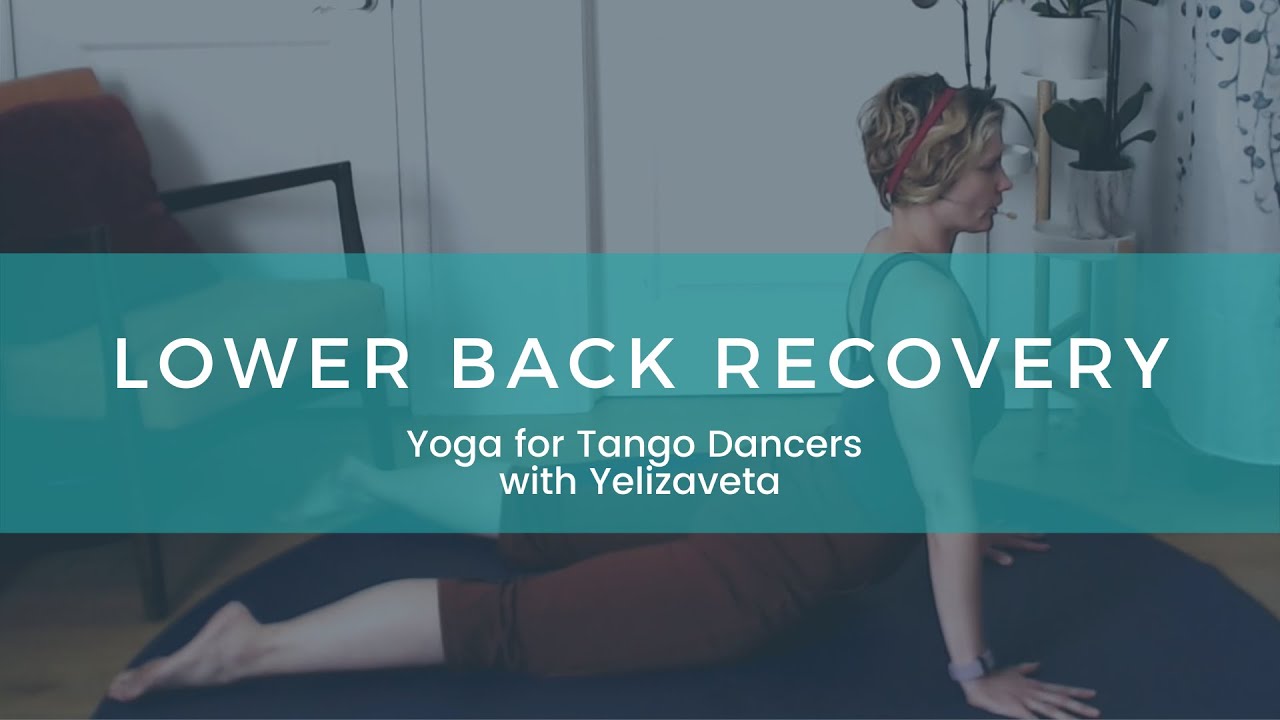 Lower Back Recovery | Yoga for Tango Dancers with Yelizaveta