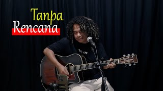 Download lagu Tanpa Rencana - Kunci || Live Cover mp3