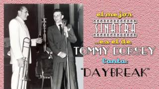 Frank Sinatra con Tommy Dorsey canta DAYBREAK