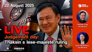 Judgement day : Thaksin lese-majeste ruling | 22 August 2025
