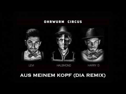 Ohrwurm Circus - Aus meinem Kopf (DIA Remix)