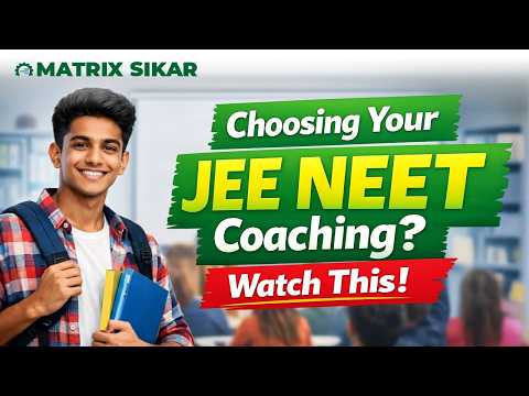 Matrix Sikar IIT-JEE / NEET Coaching Video 5