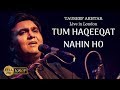 Tum Haqeeqat Nahin Ho | Tauseef Akhtar | Jaun Elia | Live in London | Ghazal