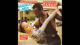 Guillermo Marchena - My Love Is A Tango (Dance Mix)