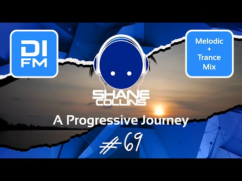 Best of Melodic | Progressive | Trance | Shane Collins – A Progressive Journey 069
