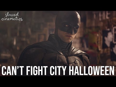 The Batman - Can't Fight City Halloween | SLOWED + REVERB | Michael Giacchino