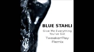 Blue Stahli - Give Me Everything You've Got (TweakerRay ReMix)